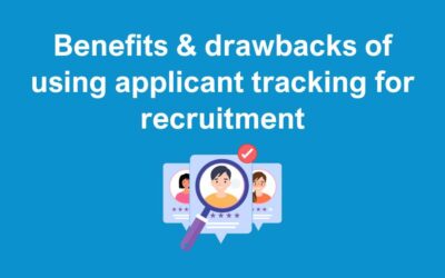The Benefits and Drawbacks of Using Recruitment Applicant Tracking Systems