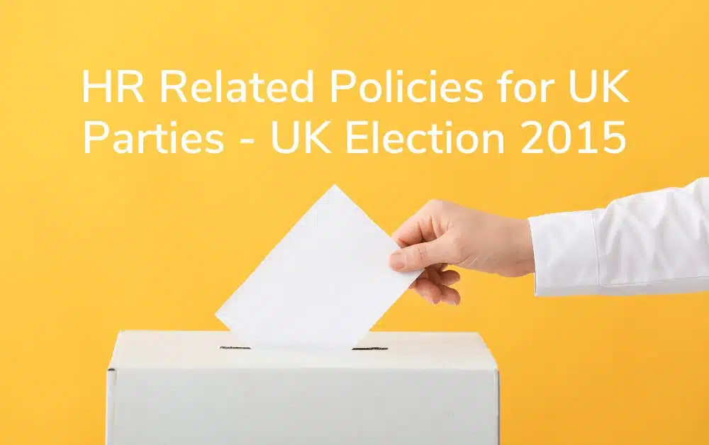HR Related Policies for UK Parties - UK Election 2015