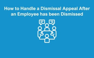 How to Handle a Dismissal Appeal After an Employee has been Dismissed