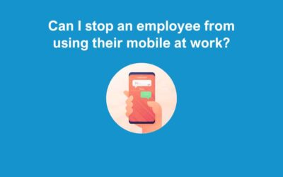 Can I stop an employee from using their mobile at work?