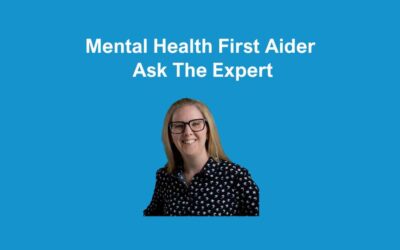 Mental Health First Aider | Ask The Expert