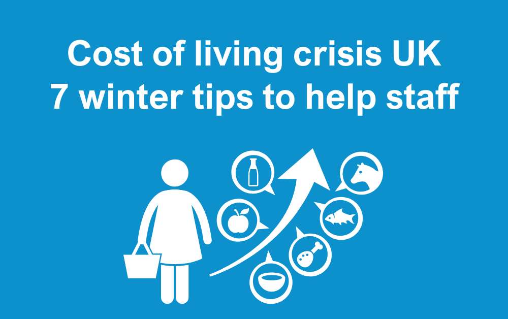 Cost of living crisis UK - 7 winter tips to help staff