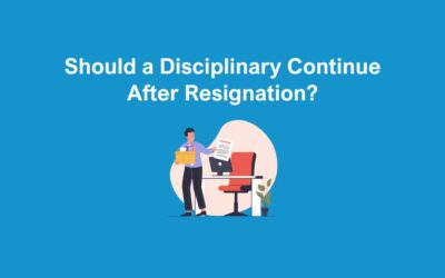 Should a Disciplinary Procedure Continue After an Employee Resigns?