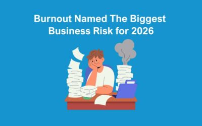Burnout Named The Biggest Business Risk for 2026