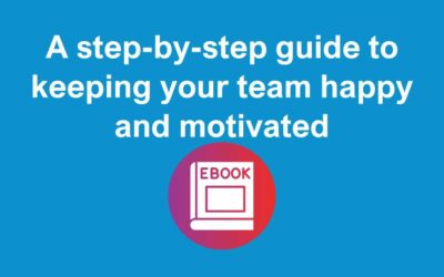 A step-by-step guide to keeping your team happy and motivated