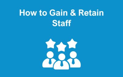 How to Gain & Retain Staff