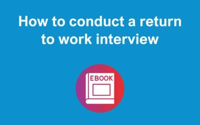 How to Conduct a Return to Work Interview