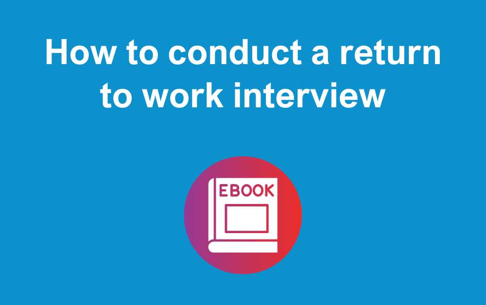 How to conduct a return to work interview