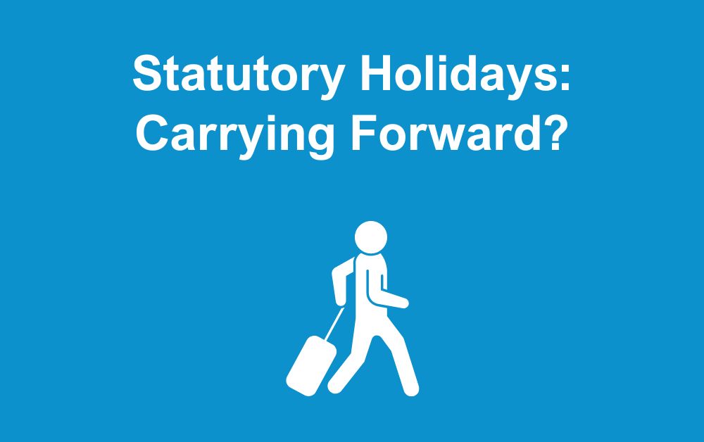 Statutory Holidays Can They Be Carried Forward To The Next Year