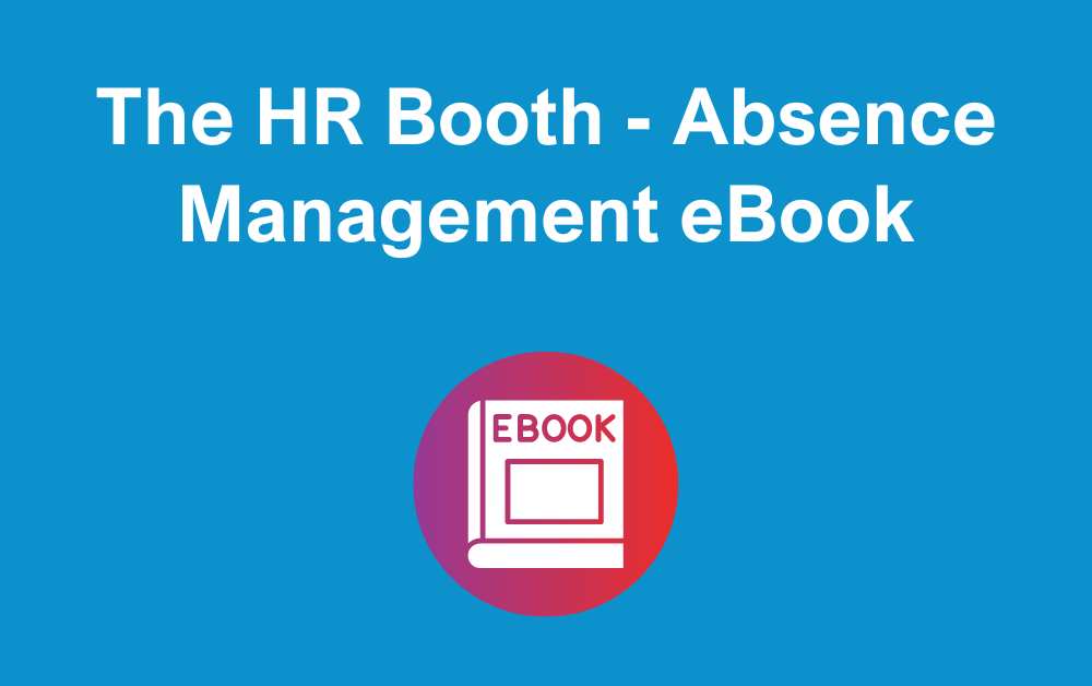 The HR Booth-Absence Management eBook