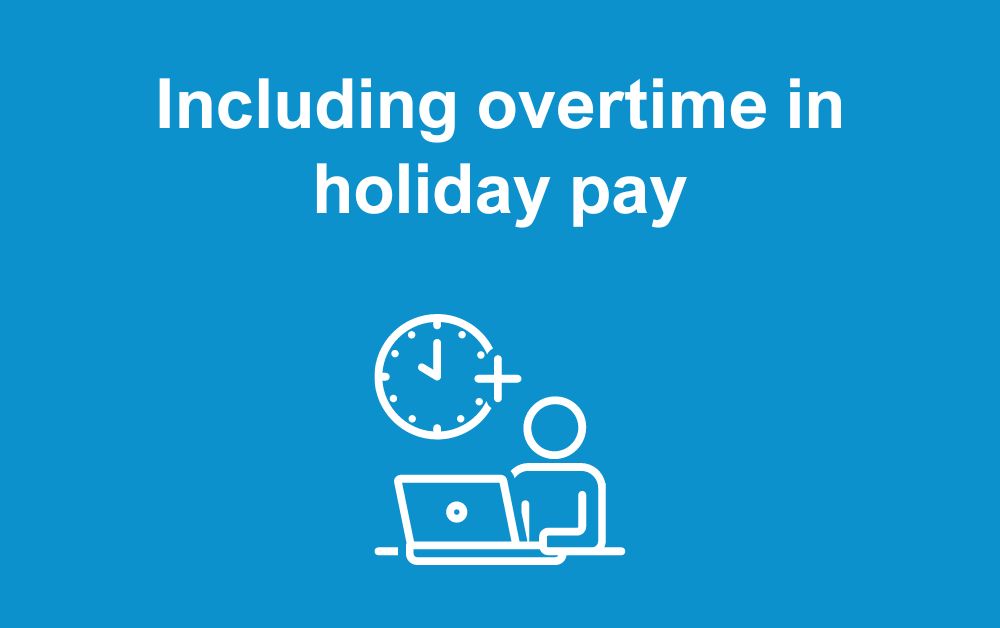 When does overtime have to be included in holiday pay
