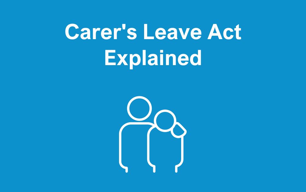 Carer's Leave Act Explained