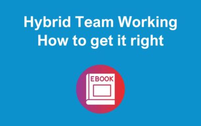 Hybrid Team Working: How to get it right