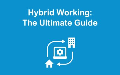 Hybrid Working – The Ultimate Guide for Employers and Managers