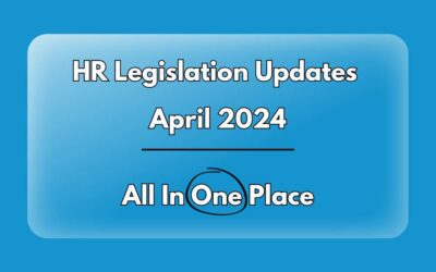 All HR Legislation Updates – April 2024