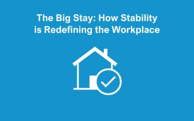 The Big Stay: How Stability is Redefining the Workplace