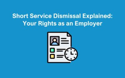 Short Service Dismissal Explained: Your Rights as an Employer