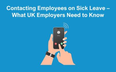 Contacting Employees on Sick Leave – What UK Employers Need to Know