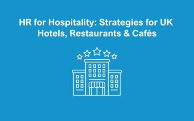 HR for Hospitality: Strategies for UK Hotels, Restaurants & Cafés