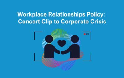 Workplace Relationships Policy: Concert Clip to Corporate Crisis