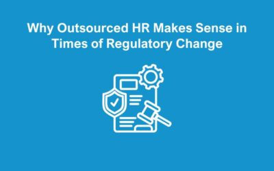 Why Outsourced HR Makes Sense in Times of Regulatory Change