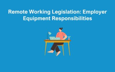 Remote Working Legislation: Employer Equipment Responsibilities