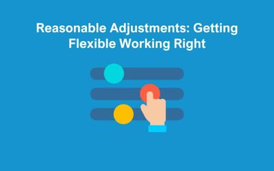 Reasonable Adjustments: Getting Flexible Working Right