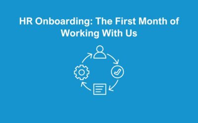 HR Onboarding: The First Month of Working With Us