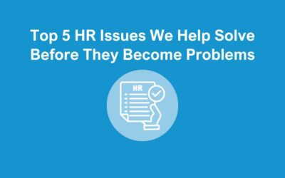 Top 5 HR Issues We Help Solve Before They Become Problems