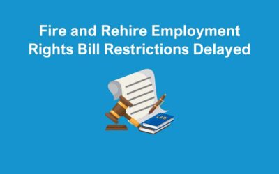 Fire and Rehire Employment Rights Bill Restrictions Delayed