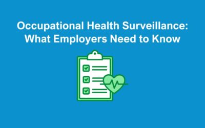Occupational Health Surveillance: What Employers Need to Know