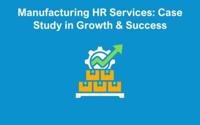 Manufacturing HR Services: Case Study in Growth & Success