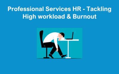 Professional Services HR – Tackling High workload & Burnout