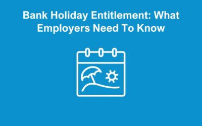 Bank Holiday Entitlement: What Employers Need To Know