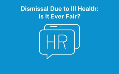 Dismissal Due to Ill Health: Is It Ever Fair?