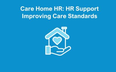 Care Home HR: HR Support Improving Care Standards